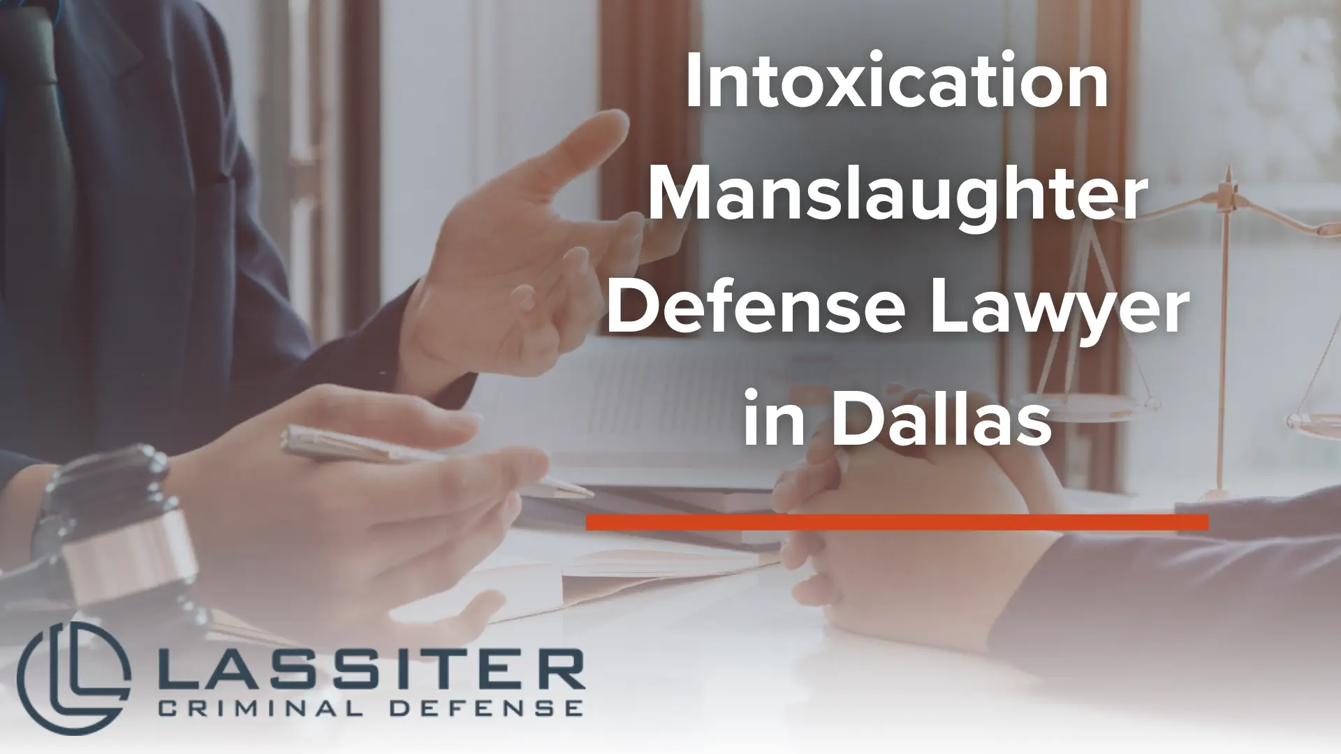 Intoxication Manslaughter Defense Lawyer in Dallas