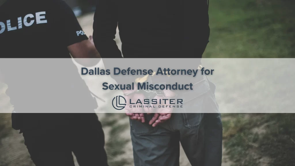 Dallas Defense Attorney for Sexual Misconduct
