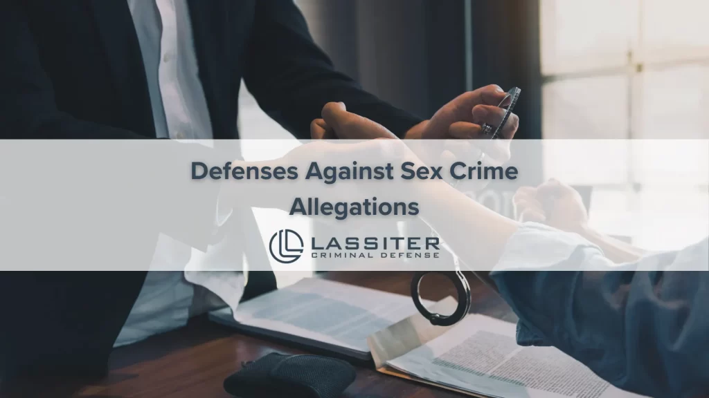 Defenses Against Sex Crime Allegations