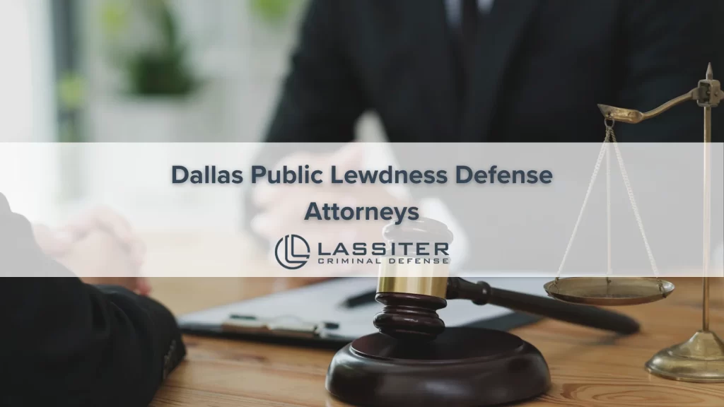 Dallas Public Lewdness Defense Attorneys