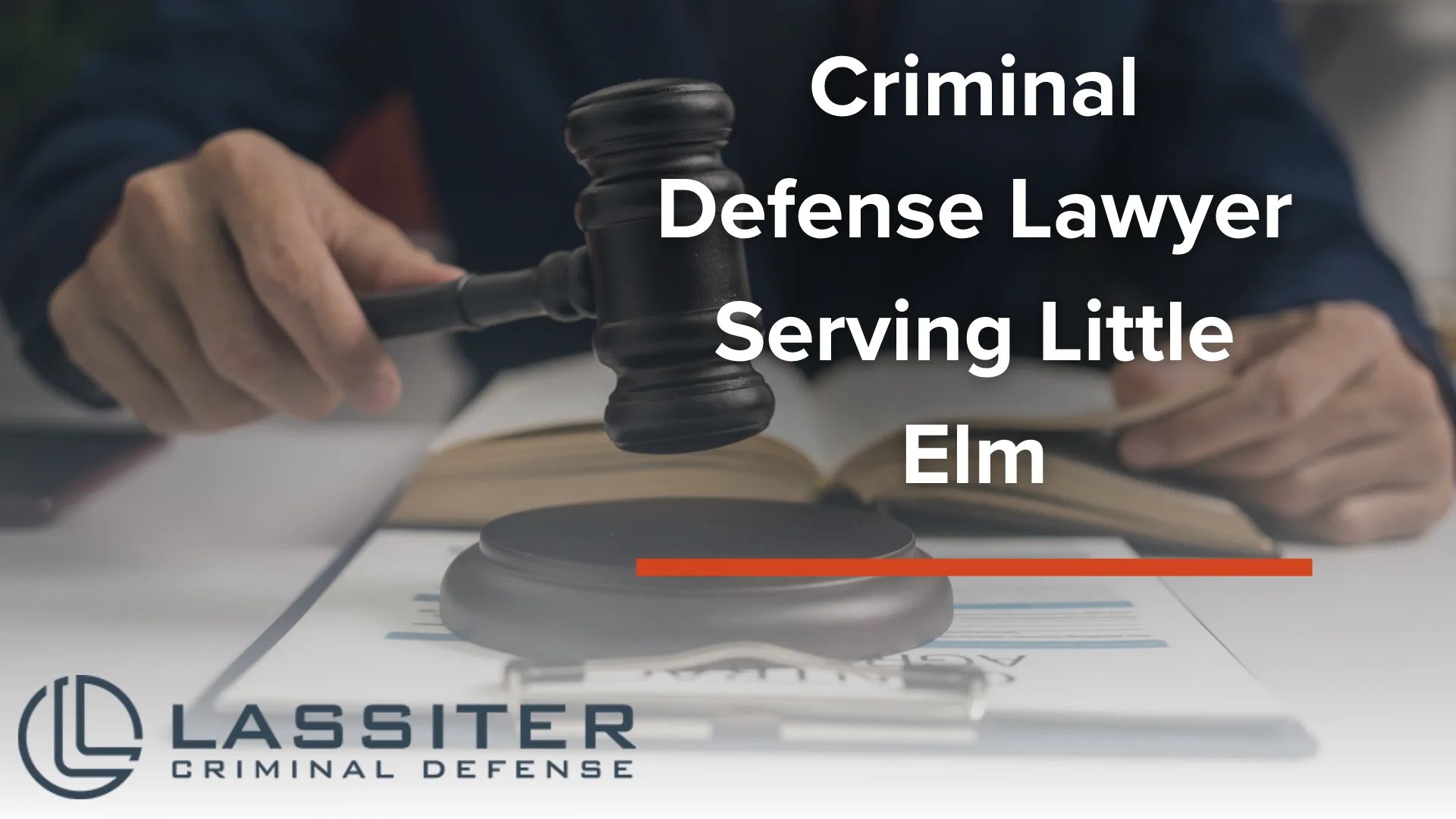 Criminal Defense Lawyer Serving Little Elm