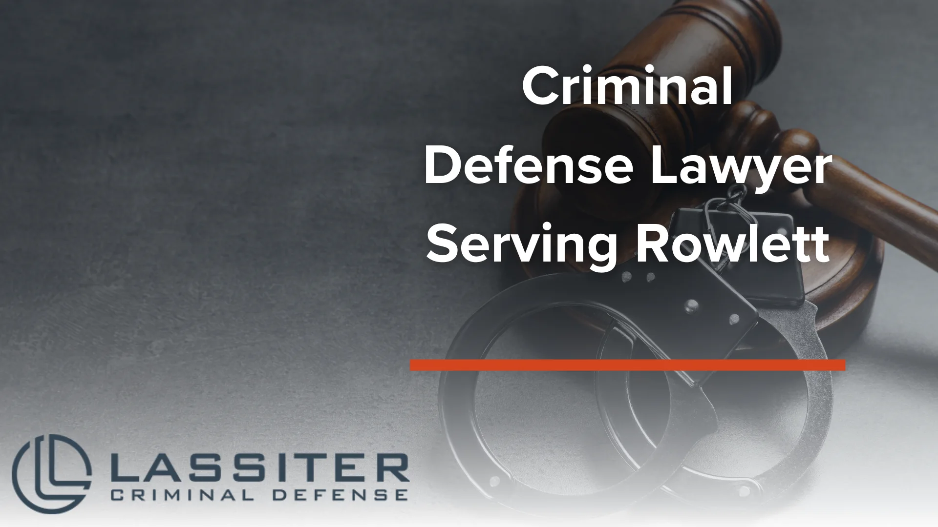 Criminal Defense Lawyer Serving Rowlett