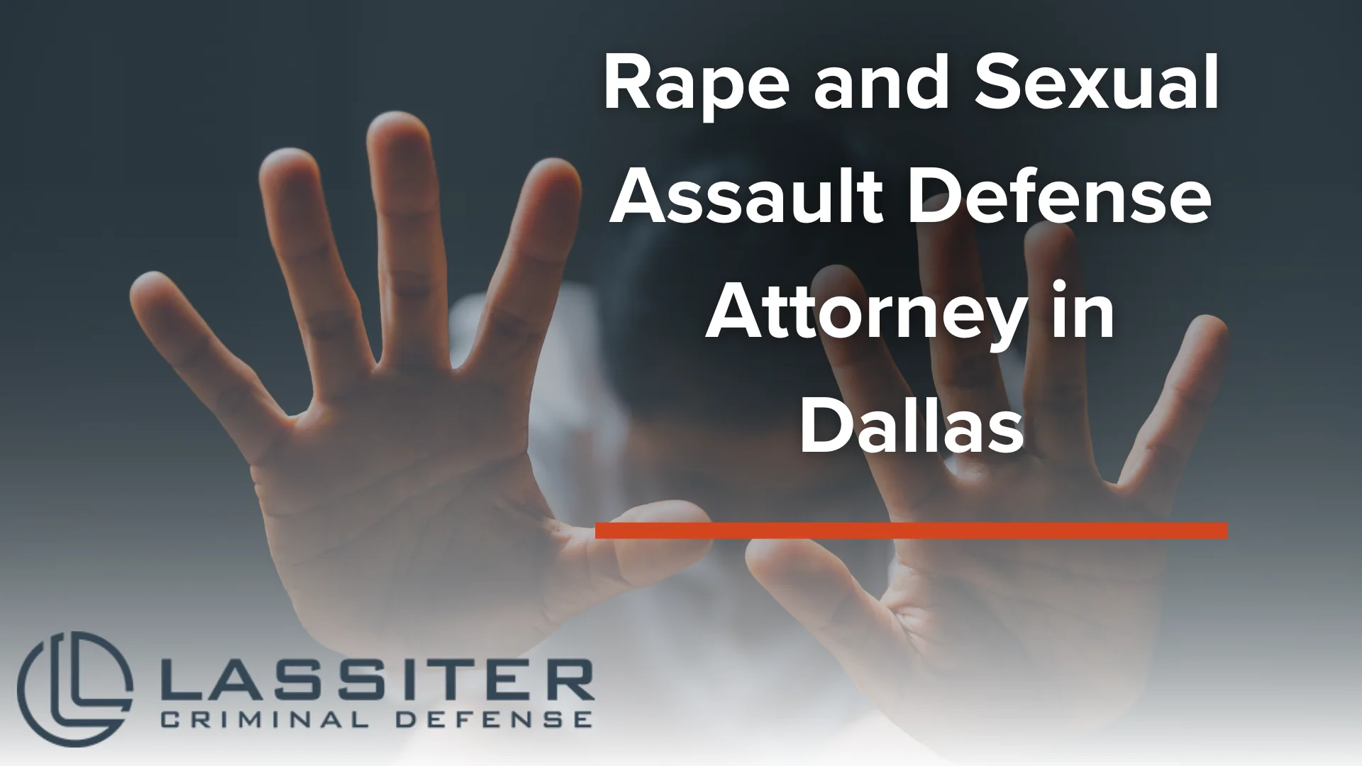 Rape and Sexual Assault Defense Attorney in Dallas