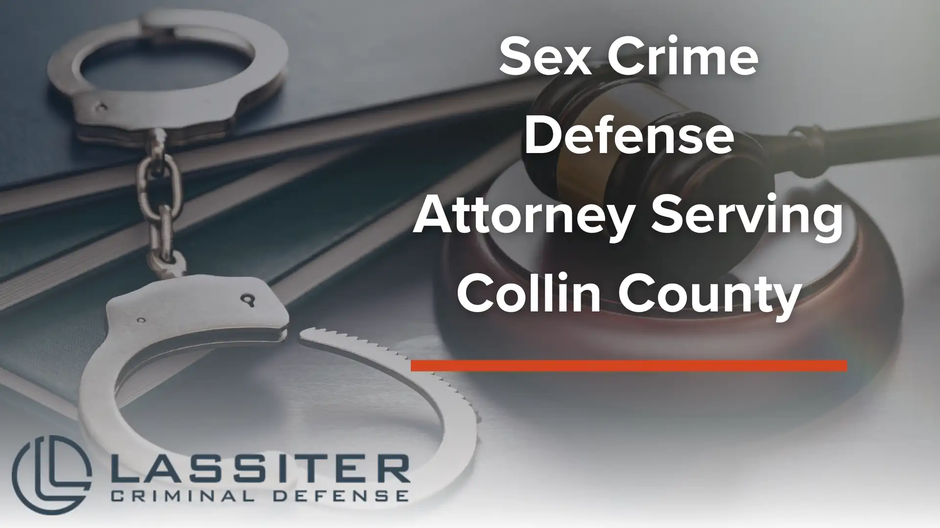 Sex Crime Defense Attorney Serving Collin County