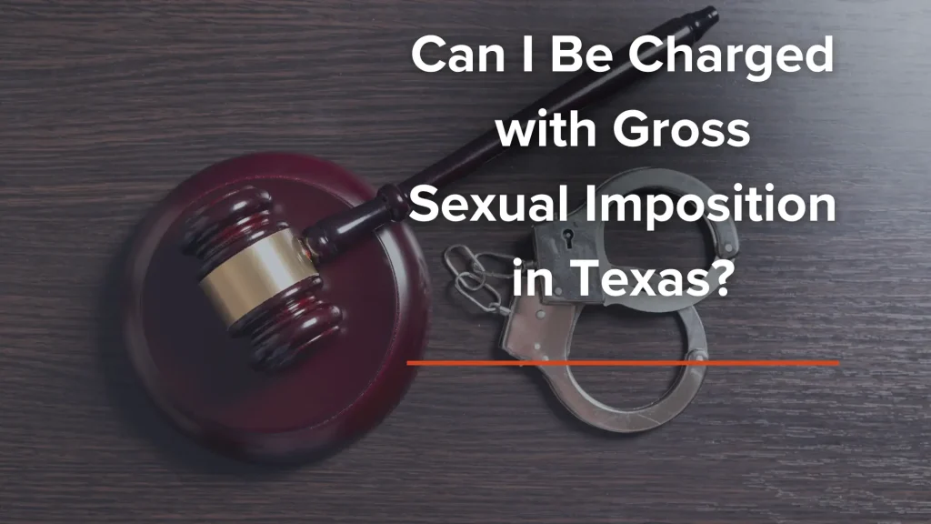Can I Be Charged with Gross Sexual Imposition in Texas_ Image